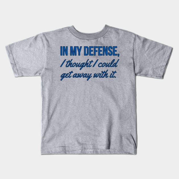 In My Defense Kids T-Shirt by JFCharles